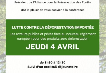 Conférence : "Lutte contre la déforestation importée : Les acteurs publics et privés face au nouveau règlement européen pour des produits zéro déforestation"