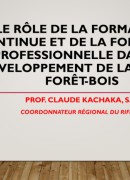 Le rôle de la formation continue et de la formation professionnelle dans le développement de la filière Forêt – Bois