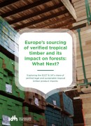 Europe’s sourcing of verified tropical timber and its impact on forests: What Next?