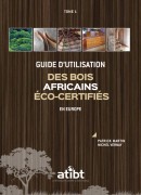 Guide d’utilisation des bois africains éco-certifiés