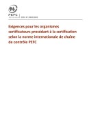 Exigences pour les organismes certificateurs procédant à la certification selon la norme internationale de chaîne de contrôle PEFC