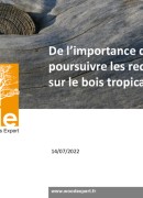 De l’importance de poursuivre les recherches sur le bois tropical